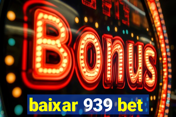 baixar 939 bet